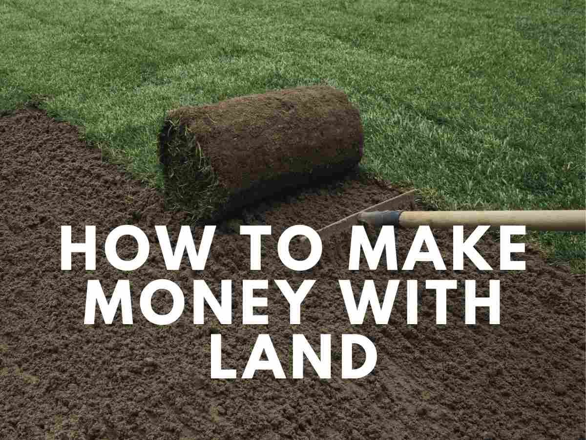 How to Make Money with Land