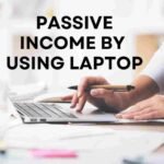 Passive Income By Using Laptop