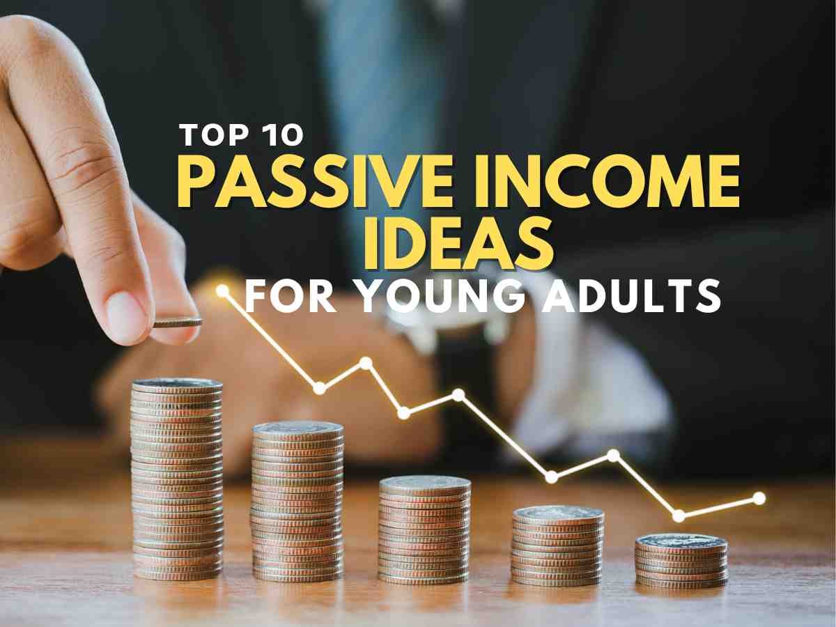 Passive Income Ideas for Young Adults