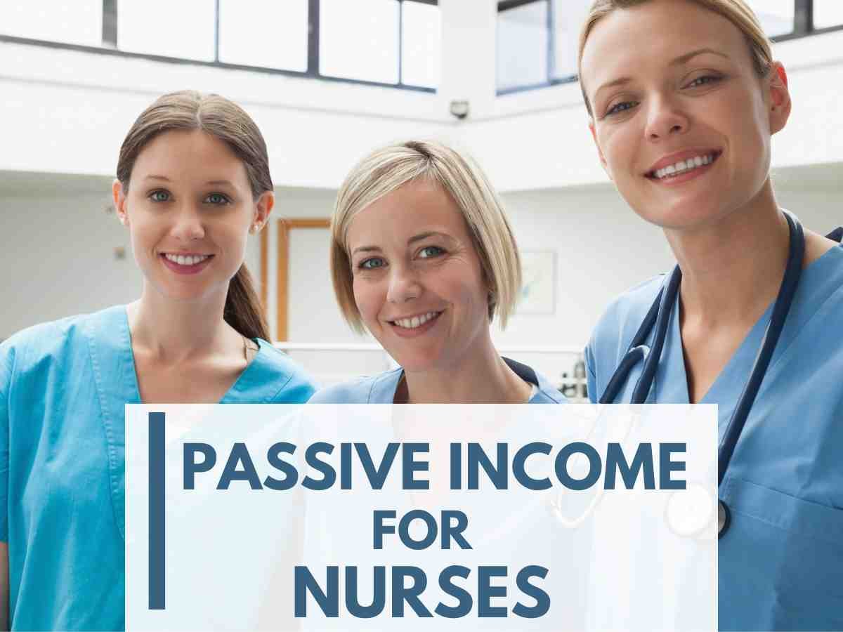 Passive Income for Nurses