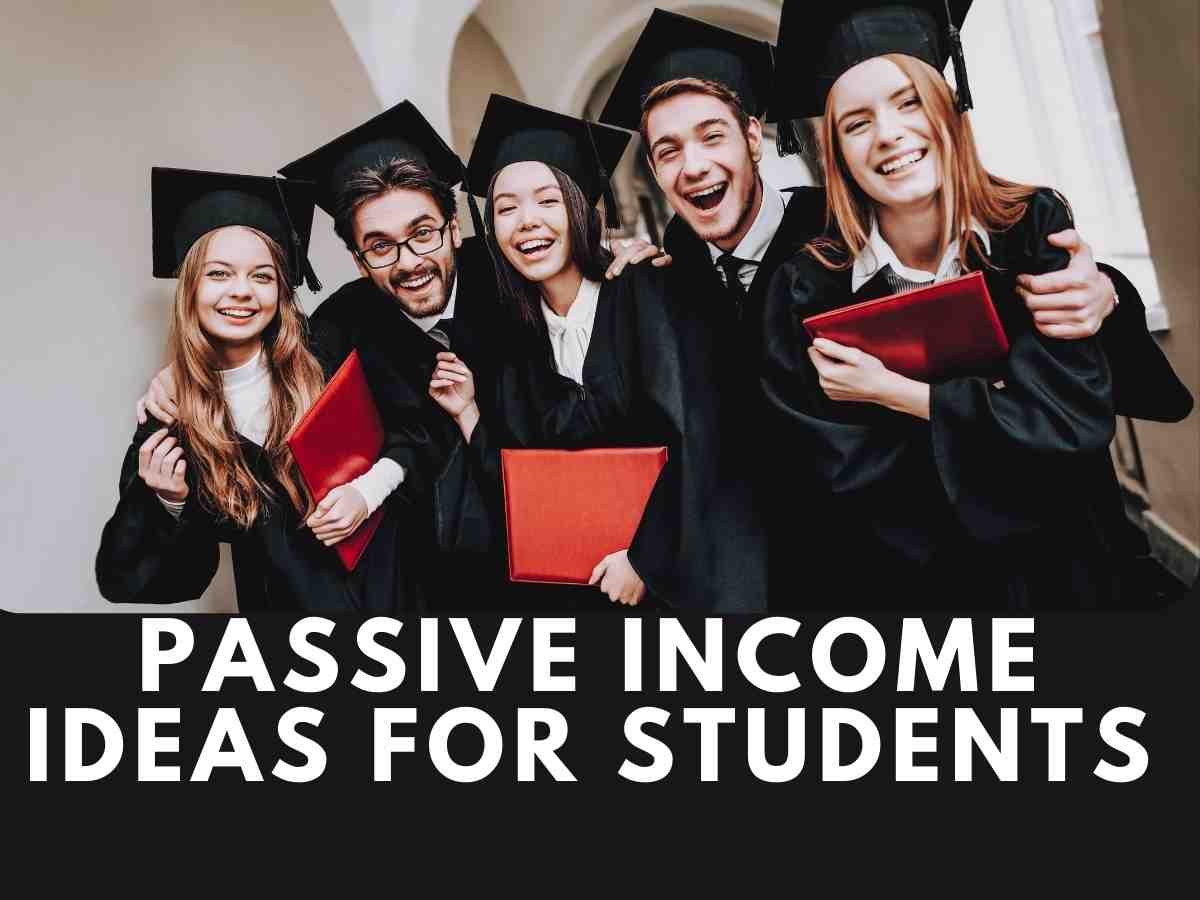 Passive Income ideas for students